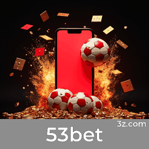 53bet: A Plataforma de Apostas de Confiança e Serviço Profissional